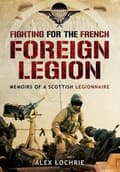 Miniatyrbillede 1 af 2: Fighting for the French Foreign Legion: Memoirs of a Scottish Legionnaire