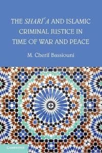 The Shari'a and Islamic Criminal Justice in Time of War and Peace