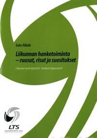 Liikunnan hanketoiminta -ruusut, risut ja suositukset