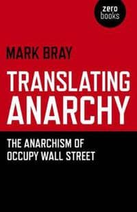 Translating Anarchy – The Anarchism of Occupy Wall Street