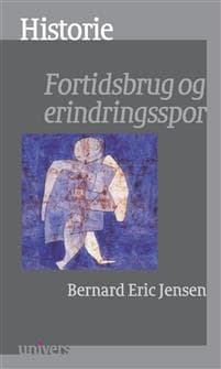 Historie: Fortidsbrug Og Erindringsspor