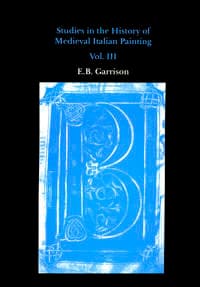 Studies in The History of Medieval Italian Painting, Volume III