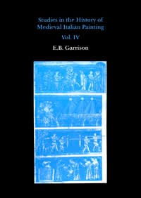 Studies in The History of Medieval Italian Painting, Volume IV
