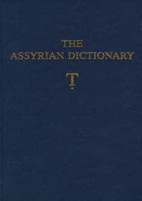 Assyrian Dictionary of the Oriental Institute of the University of Chicago, Volume 19, T [Tet}