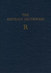 Assyrian Dictionary of the Oriental Institute of the University of Chicago, Volume 14, R