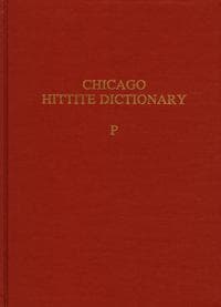 Hittite Dictionary of the Oriental Institute of the University of Chicago Volume P, fascicles 1-3