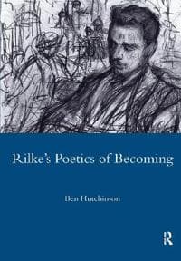 Rainer Maria Rike, 1893-1908: Poetry as Process - A Poetics of Becoming