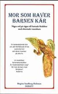 Mor som haver barnen kär : några ord på vägen till luttrade föräldrar med oborstade vuxenbarn. Debatt