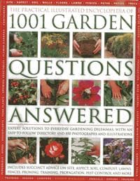 Practical Illustrated Encyclopedia of 1001 Garden Questions Answered