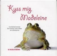 Kyss mig, Madeleine : kontaktannonser för kvinnor som söker sin drömprins