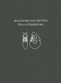 Ancestors for the Pigs – Pigs in Prehistory