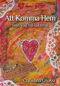 Att komma hem : min väg till läkning