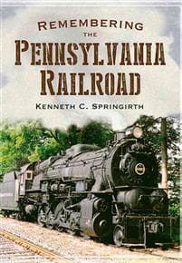 Remembering the Pennsylvania Railroad C. Springirth