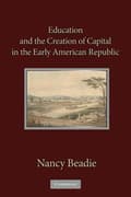 Miniatyrbillede 2 af 2: Education and the Creation of Capital in the Early American Republic