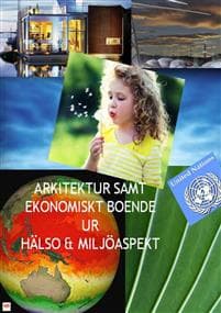 Arkitektur samt ekonomiskt boende ur hälso &amp; miljöaspekt