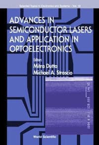 Advances In Semiconductor Lasers And Applications To Optoelectronics (Ijhses Vol. 9 No. 4)