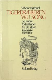 Tigerdræberen Wu Song og andre fortællinger fra de store kinesiske romaner