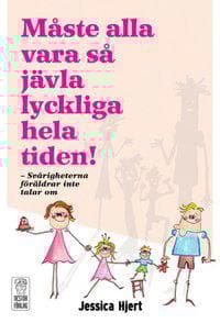 Måste alla vara så jävla lyckliga hela tiden!