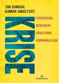 Krise; forebygging, beredskap, håndtering, kommunikasjon