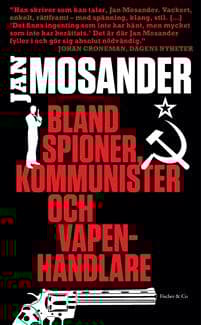 Bland spioner, kommunister och vapenhandlare