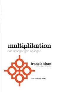 Multiplikation : när lärjungar gör lärjungar
