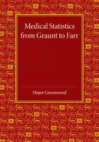 Medical Statistics from Graunt to Farr