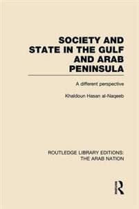 Society and State in the Gulf and Arab Peninsula (RLE: The Arab Nation)