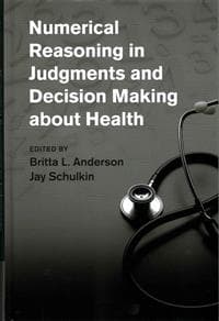 Numerical Reasoning in Judgments and Decision Making about Health