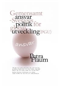 Ansvar Gemensamt ansvar - Sveriges politik för global utveckling (PGU)