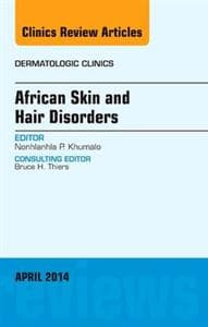 African Skin and Hair Disorders, An Issue of Dermatologic Clinics