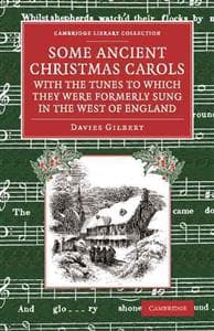 Some Ancient Christmas Carols, with the Tunes to Which They Were Formerly Sung in the West of England