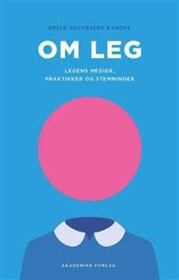 Om leg - legens medier, praktikker og stemninger
