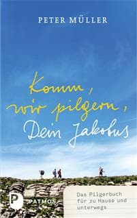Komm, wir pilgern, Dein Jakobus