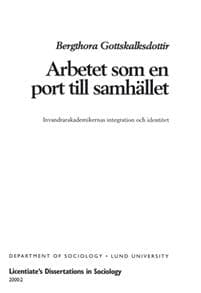Arbetet som en port till samhället, Invandrarakademikers integration och identitet