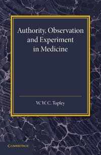 Authority, Observation and Experiment in Medicine