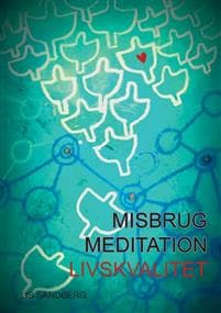 Misbrug, Meditation, Livskvalitet