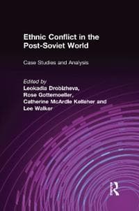 Ethnic Conflict in the Post-Soviet World: Case Studies and Analysis