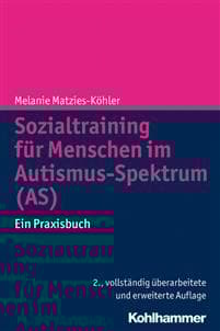 Sozialtraining Fur Menschen Im Autismus-Spektrum (As): Ein Praxisbuch