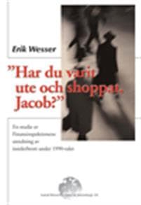 Har du varit ute och shoppat, Jacob?, En studie av Finansinspektionens utredning av insiderbrott under 1990-talet