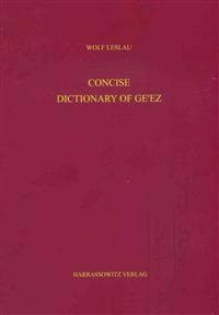 Concise Dictionary of Ge'ez (Classical Ethiopic): Ge'ez-English