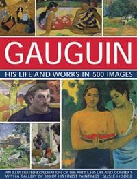 Gauguin His Life and Works in 500 Images