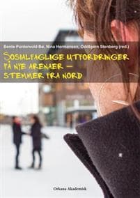 Sosialfaglige utfordringer på nye arenaer - stemmer fra nord
