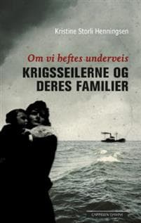 Om vi heftes underveis; krigsseilerne og deres familier