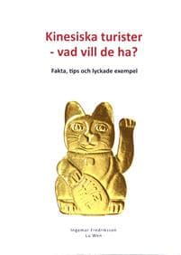 Kinesiska turister - vad vill de ha? : Fakta, tips och lyckade exempel