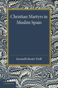 Christian Martyrs in Muslim Spain