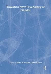 Toward a New Psychology of Gender