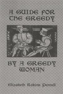 A Guide For The Greedy: By A Greedy Woman
