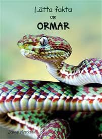 Lätta fakta om ormar