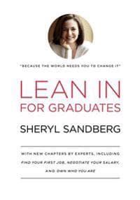 Lean in for Graduates: With New Chapters by Experts, Including Find Your First Job, Negotiate Your Salary, and Own Who You Are