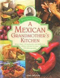 Recipes from a Mexican Grandmother's Kitchen